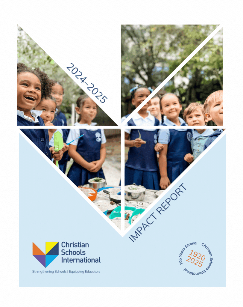 Cover page of the 2024–2025 Christian Schools International Impact Report featuring a collage of joyful young children in school uniforms engaged in outdoor learning activities. The design is divided into triangular sections and includes the CSI logo, the phrase "Strengthening Schools | Equipping Educators", and a circular emblem celebrating 105 years (1920–2025) of Christian Schools International.